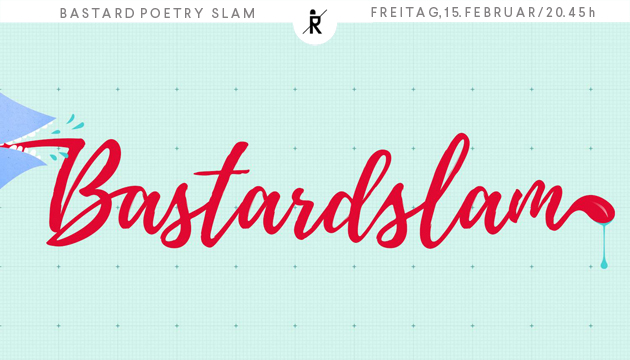 Fr. 15. Feb. // Bastard Poetry Slam c/o Ritter&nbsp;Butzke